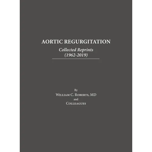 Aortic Regurgitation: Collected Reprints