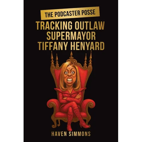 The Podcaster Posse: Tracking Outlaw Supermayor Tiffany Henyard