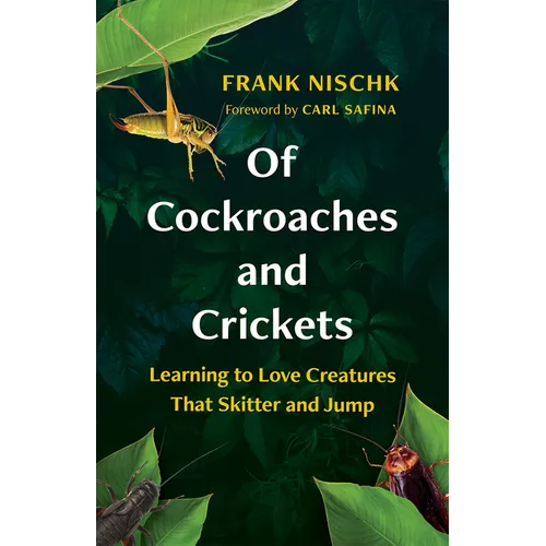 Of Cockroaches and Crickets: Learning to Love Creatures That Skitter and Jump