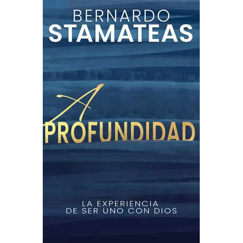 A Profundidad: La Experiencia de Ser Uno Con Dios