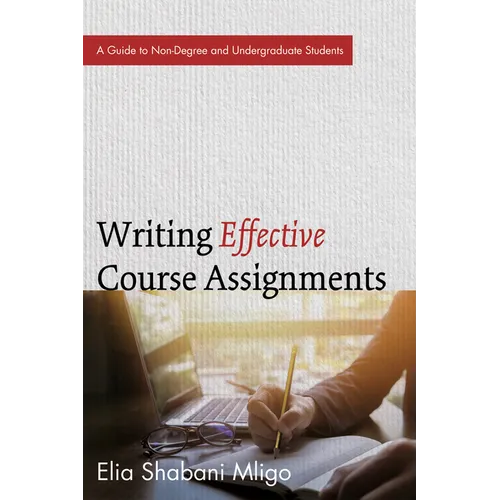 Writing Effective Course Assignments: A Guide to Non-Degree and Undergraduate Students