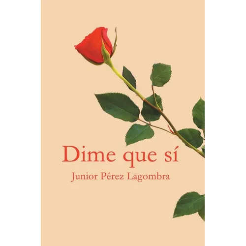 Dime que sí: Romance de una atracción irresistible