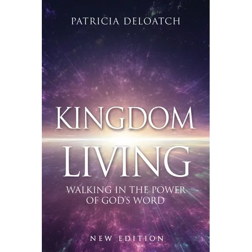 Kingdom Living: Walking In The Power of God's Word