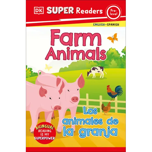 DK Super Readers Pre-Level English-Spanish Bilingual Farm Animals - Los Animales de la Granja