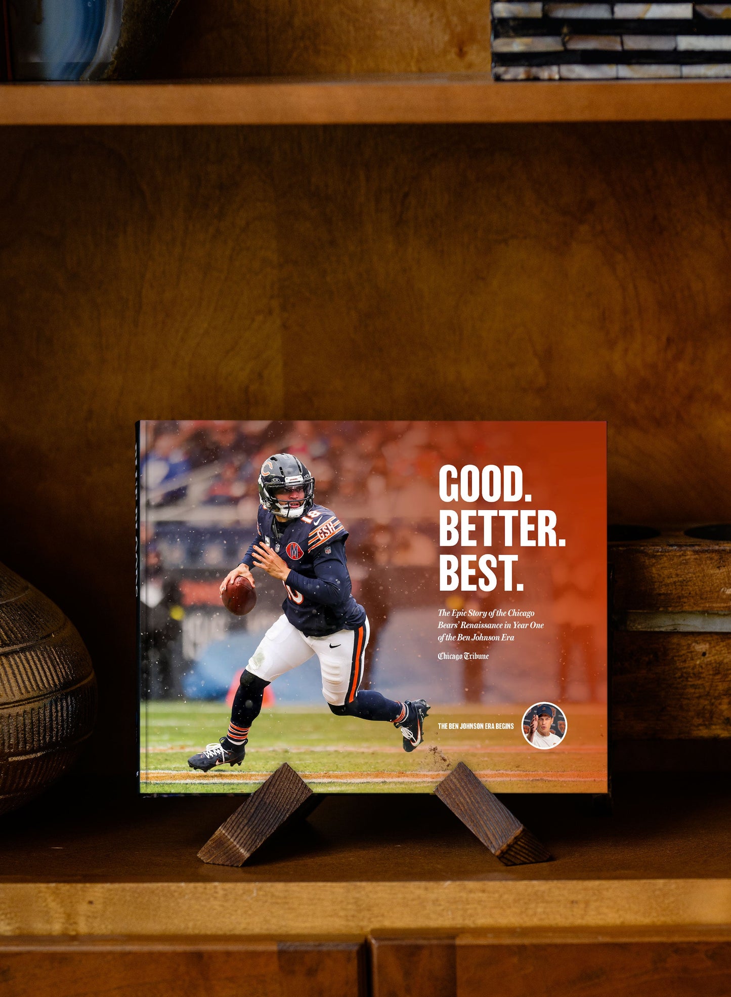 Good. Better. Best. The Epic Story of the Chicago Bears’ Renaissance in Year One of the Ben Johnson Era Book