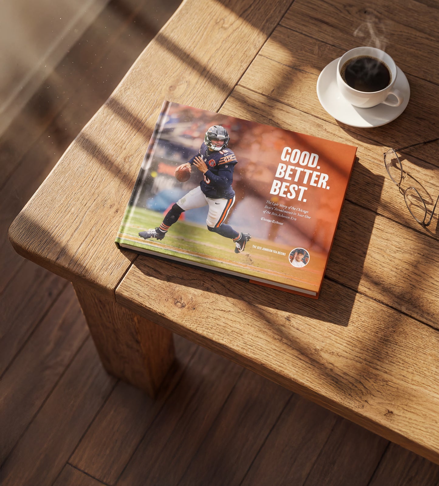 Good. Better. Best. The Epic Story of the Chicago Bears’ Renaissance in Year One of the Ben Johnson Era Book