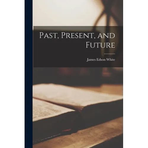 Past, Present, and Future