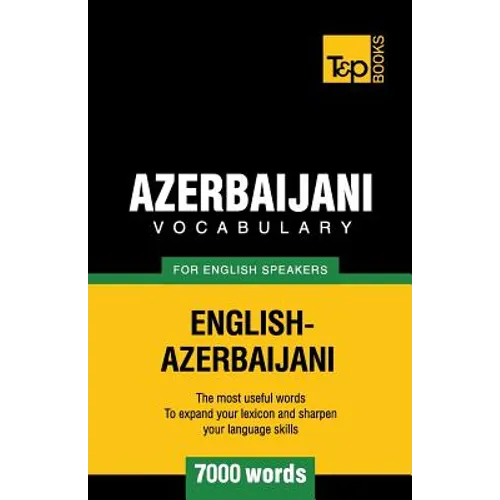Azerbaijani vocabulary for English speakers - 7000 words