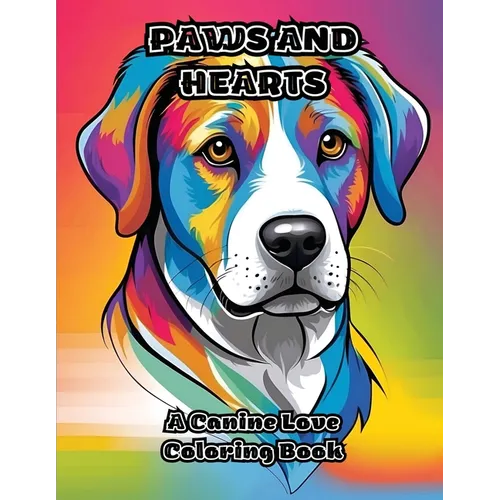 Paws and Hearts: A Canine Love Coloring Book