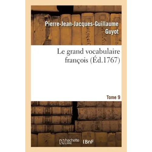 Le grand vocabulaire françois. Tome 9