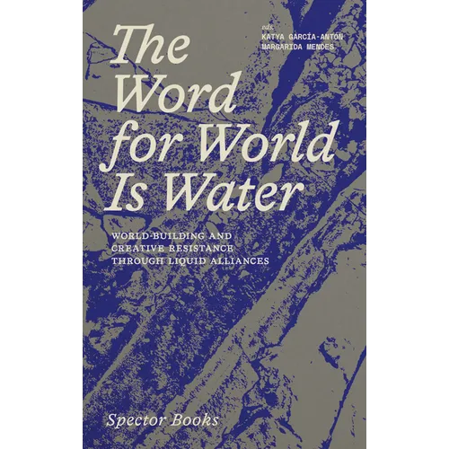 The Word for World Is Water: World-Building and Creative Resistance Through Liquid Alliances
