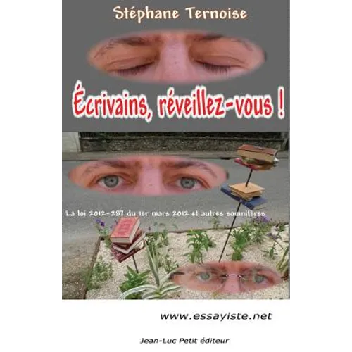 Écrivains, réveillez-vous !: La loi 2012-287 du 1er mars 2012 et autres somnifères