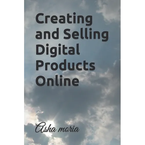 Creating and Selling Digital Products Online