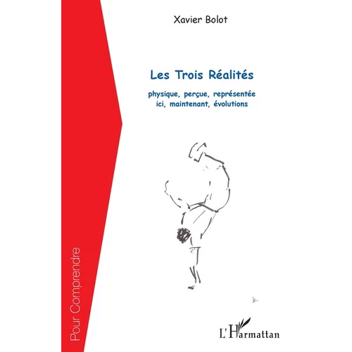 Les Trois Réalités: physique, perçue, représentée ici, maintenant, évolutions