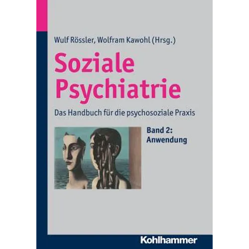 Soziale Psychiatrie: Das Handbuch Fur Die Psychosoziale PRAXIS