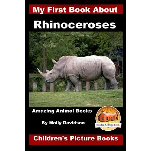 My First Book about Rhinoceroses - Amazing Animal Books - Children's Picture Books