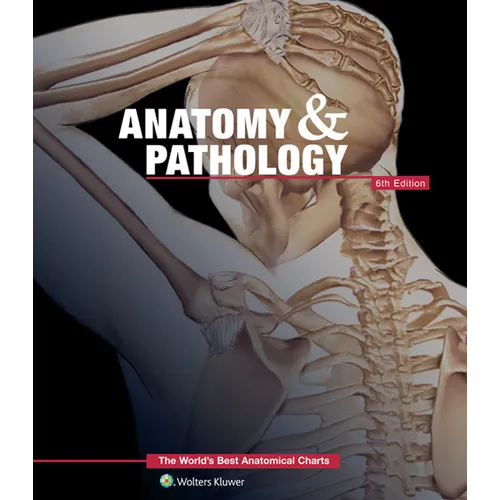 Anatomy & Pathology: The World's Best Anatomical Charts Book