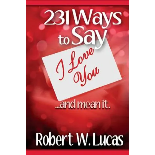 231 Ways to Say I Love You: ...and Mean It