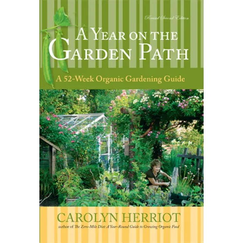 A Year on the Garden Path: A 52-Week Organic Gardening Guide