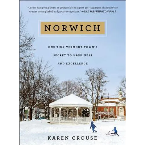 Norwich: One Tiny Vermont Town's Secret to Happiness and Excellence