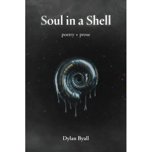 Soul in a Shell: Poetry + Prose