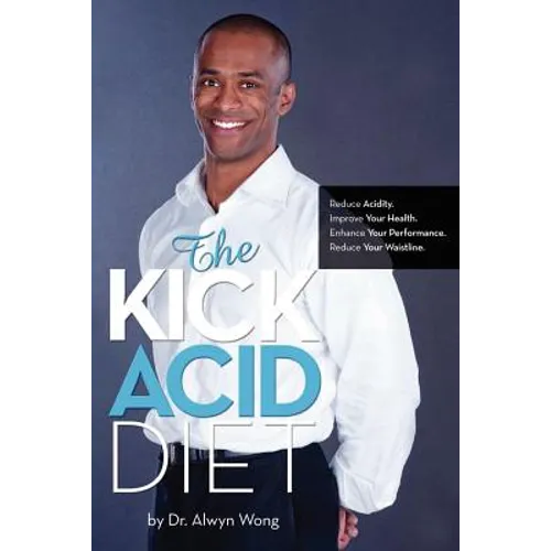 The Kick Acid Diet