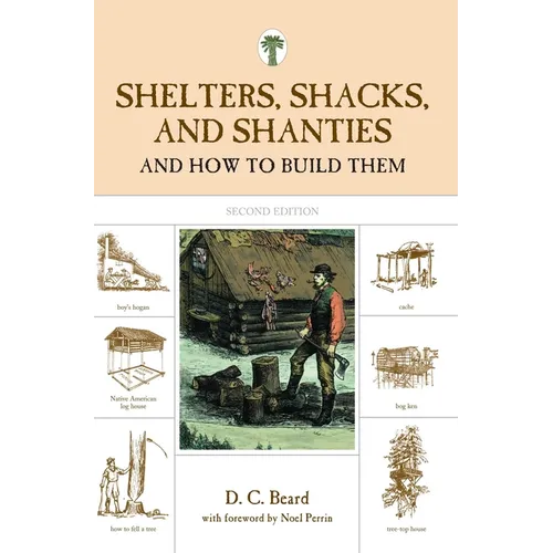 Shelters, Shacks, and Shanties: And How to Build Them