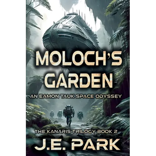 Moloch's Garden: An Eamon Tauk Space Odyssey - Book 2