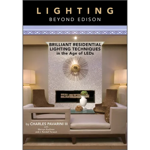 Lighting Beyond Edison: Brilliant Residential Lighting Techniques in the Age of LEDs