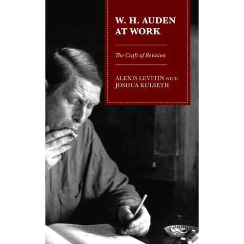 W. H. Auden at Work: The Craft of Revision