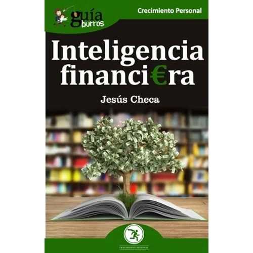 GuíaBurros Inteligencia financiera: El dinero no se gasta, se utiliza