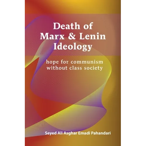 Death of Marx & Lenin Ideology: hope for communism without class society
