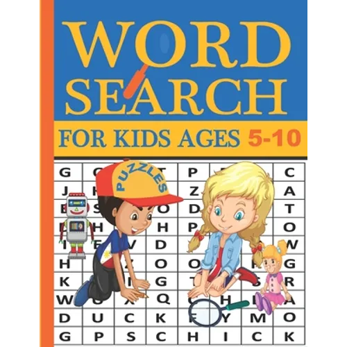 Word Search for Kids Ages 5-10: Practice Spelling, Learn Vocabulary, and Improve Reading Skills With 100 Puzzles. Fun Learning Activities for Kids. Wo