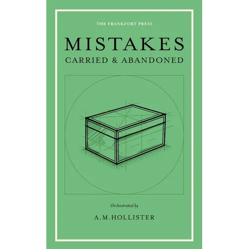 Mistakes: Carried & Abandoned