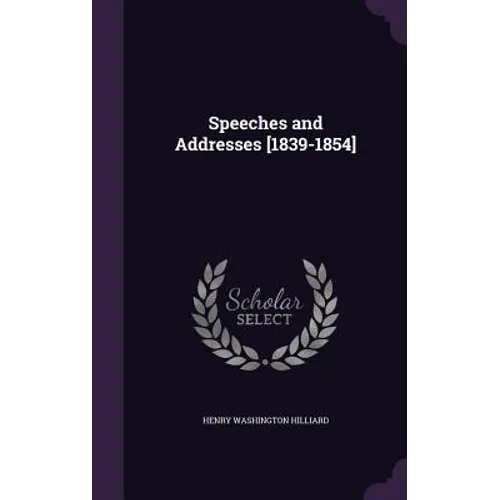 Speeches and Addresses [1839-1854]