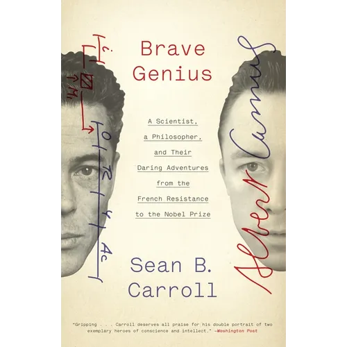 Brave Genius: A Scientist, a Philosopher, and Their Daring Adventures from the French Resistance to the Nobel Prize
