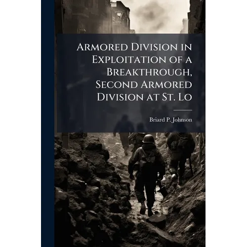 Armored Division in Exploitation of a Breakthrough, Second Armored Division at St. Lo