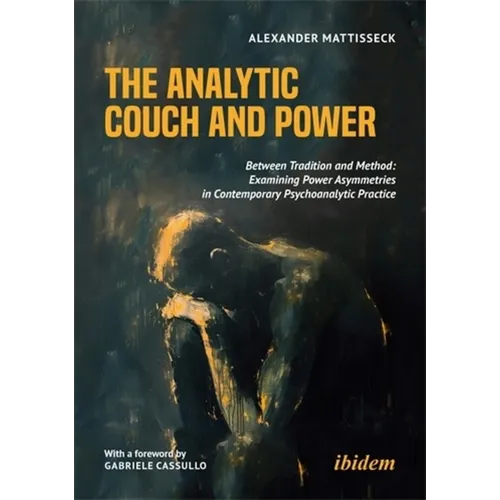 The Analytic Couch and Power: Between Tradition and Method: Examining Power Asymmetries in Contemporary Psychoanalytic Practice