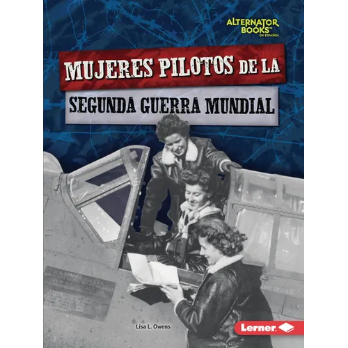 Mujeres Pilotos de la Segunda Guerra Mundial (Women Pilots of World War II)