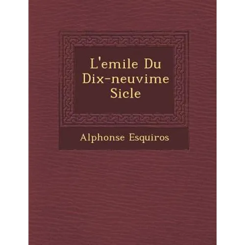 L'Emile Du Dix-Neuvi Me Si Cle