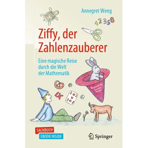 Ziffy, Der Zahlenzauberer: Eine Magische Reise Durch Die Welt Der Mathematik