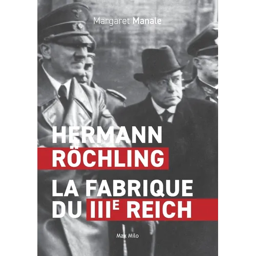 Hermann Röchling: La fabrique du IIIe Reich