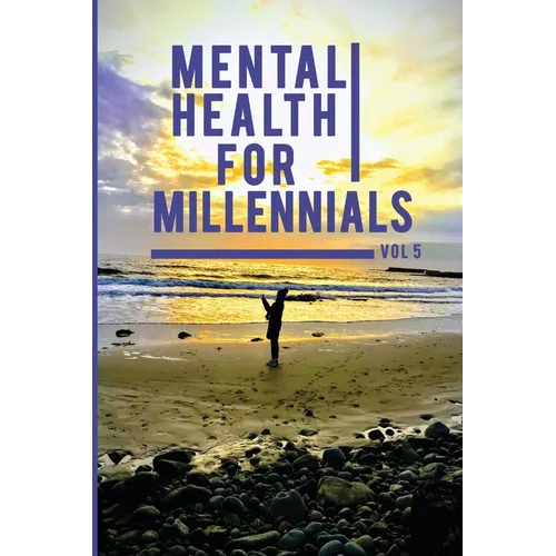 Mental Health For Millennials Volume 5 On Resiliency