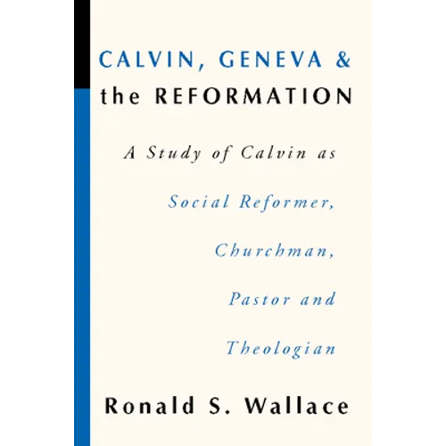 Calvin, Geneva and the Reformation