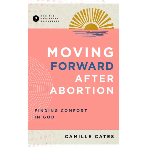 Moving Forward After Abortion: Finding Comfort in God