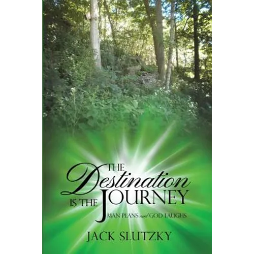 The Destination Is the Journey: Man Plans and God Laughs