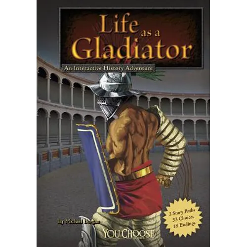 Life as a Gladiator: An Interactive History Adventure