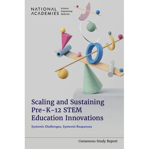 Scaling and Sustaining Pre-K-12 Stem Education Innovations: Systemic Challenges, Systemic Responses