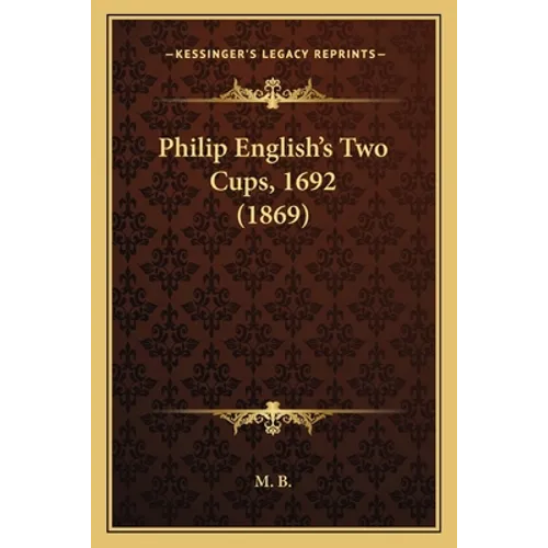 Philip English's Two Cups, 1692 (1869)