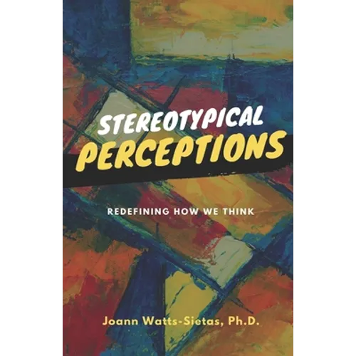 Stereotypical Perceptions: Redefining How We Think